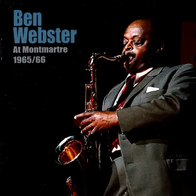 At Montmartre 1965-66 - Ben Webster At Montmartre 1965-66 - Ben Webster