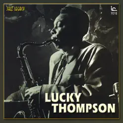 Lucky Thompson - Lucky Thompson Lucky Thompson - Lucky Thompson