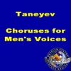 Taneyev: Choruses for Men's Voices