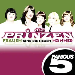 Famous 5: Frauen sind die neuen Männer - EP - Die Prinzen