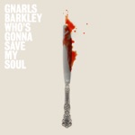 Gnarls Barkley - Who's Gonna Save My Soul