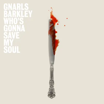 Who's Gonna Save My Soul - EP - Gnarls Barkley