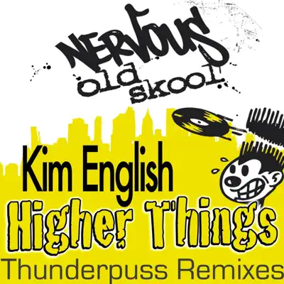 Higher Things (Thunderpuss Remixes) - Kim English