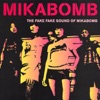 The Fake Sound of Mikabomb