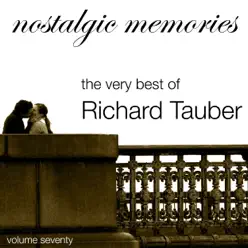 The Very Best of Richard Tauber (Nostalgic Memories Volume 70) - Richard Tauber The Very Best of Richard Tauber (Nostalgic Memories Volume 70) - Richard Tauber