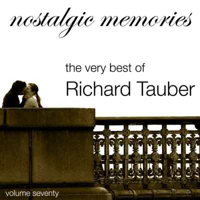 The Very Best of Richard Tauber (Nostalgic Memories Volume 70) - Richard Tauber The Very Best of Richard Tauber (Nostalgic Memories Volume 70) - Richard Tauber