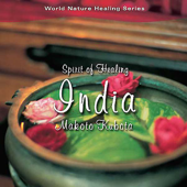 Spirit of Healing - India - Makoto Kubota