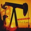 Horsehead - Beg Borrow Steal