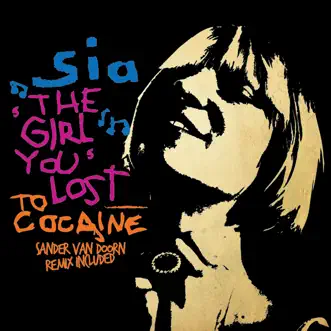 The Girl You Lost to Cocaine (Remixes) by Sia album reviews, ratings, credits