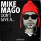 Don't Give A - Mike Mago lyrics
