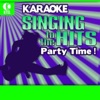Karaoke - Singing to the Hits: Party Time!