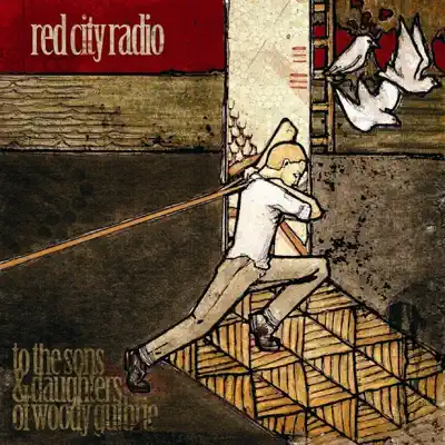 To the Sons & Daughters of Woody Guthrie - EP - Red City Radio