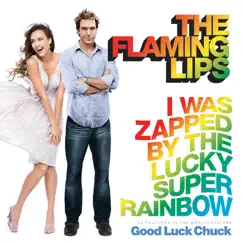 I Was Zapped By the Lucky Super Rainbow - Single by The Flaming Lips album reviews, ratings, credits
