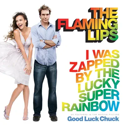 I Was Zapped By the Lucky Super Rainbow - Single - The Flaming Lips