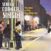 Street Corner Singin'