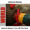 Stream & download Admiral Bailey's Turn Off the Heat - EP