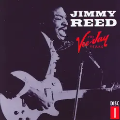 Jimmy Reed: The Vee-Jay Years (Disc 1) - Jimmy Reed