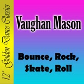 Vaughan Mason - Bounce, Rock, Skate Roll [Single Edit]