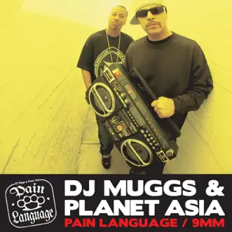 Pain Language / 9mm by DJ Muggs & Planet Asia album reviews, ratings, credits