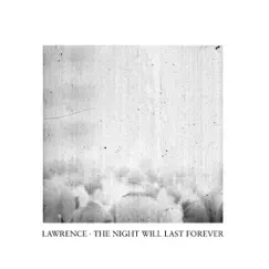 The Night Will Last Forever by Lawrence album reviews, ratings, credits