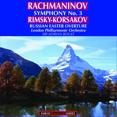 Rachmaninov: Symphony No. 3 in A Minor, Op. 44 - Rimsky Korsakov: Russian Easter Overture, Op. 36 (Remastered) - London Philharmonic Orchestra