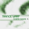 Trance Warp - Plasma Choons 4