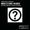 Question Mark - Single album lyrics, reviews, download