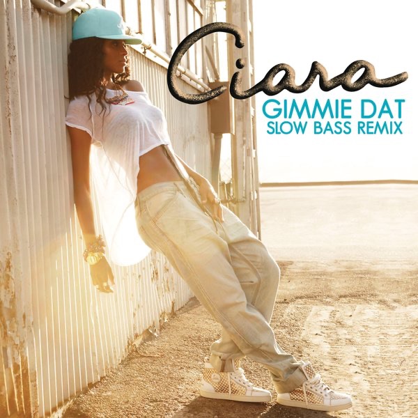 Gimmie Dat (Slow Bass Remix) - Single - Ciara