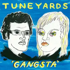 Gangsta (Remixes) - EP - Tune-Yards Gangsta (Remixes) - EP - Tune-Yards
