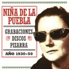 Grabaciones Disco Pizarra: Niña de la Puebla - Año 1930-50