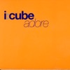 I:Cube - Adore