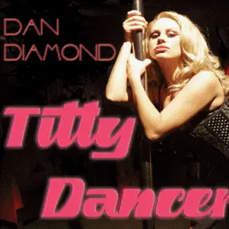 Titty Dancer (Mike E. Clarks Lactose Mix) by Dan Diamond song reviws