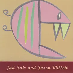 Enjoyable Songs by Jason Willett & Jad Fair album reviews, ratings, credits
