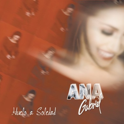 Huelo a Soledad - Ana Gabriel