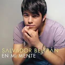 En Mi Mente - Single - Salvador Beltrán