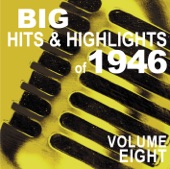 Big Hits & Highlights of 1946 Volume 8