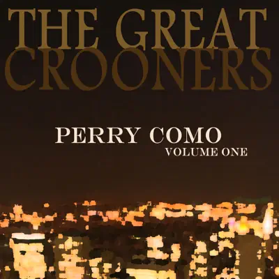 The Great Crooners: Perry Como, Vol. 1 - Perry Como