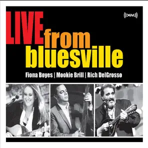Fiona Boyes, Mookie Brill, Rich Delgrosso, 2008 - Live From Bluesville