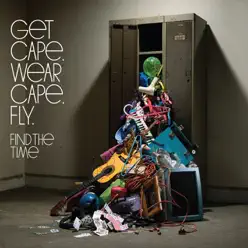 Find the Time - Single - Get Cape Wear Cape Fly Find the Time - Single - Get Cape Wear Cape Fly