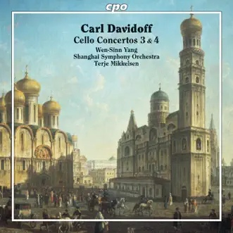 Davidoff: Cello Concertos Nos. 3 & 4 by Wen-Sinn Yang, Shanghai Symphony Orchestra & Terje Mikkelsen album reviews, ratings, credits