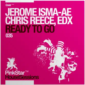 Ready To Go by EDX, Chris Reece & Jerome Isma-Ae album reviews, ratings, credits