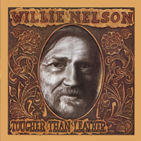 Willie Nelson - Tougher Than Leather artwork