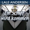 Lale Andersen - Ein Schiff wird kommen