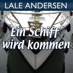 Ein Schiff Wird Kommen - Lale Andersen