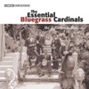 The Essential Bluegrass Cardinals: The Definitive Collection