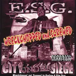 City Under Siege (Wreckchopped and Screwed) - E.S.G.