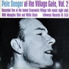 Pete Seeger At the Village Gate With Memphis Slim and Willie Dixon, Vol. 2