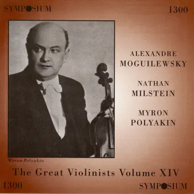 The Great Violinists, Vol. 14 - Nathan Milstein The Great Violinists, Vol. 14 - Nathan Milstein