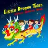 Little Dragon Tales: Chinese Children's Songs (Bonus Track Version) album lyrics, reviews, download