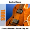Curley Moore's Don't Pity Me - EP
